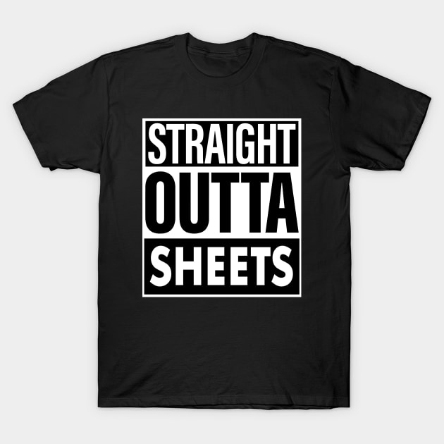 Sheets Name Straight Outta Sheets T-Shirt by ThanhNga